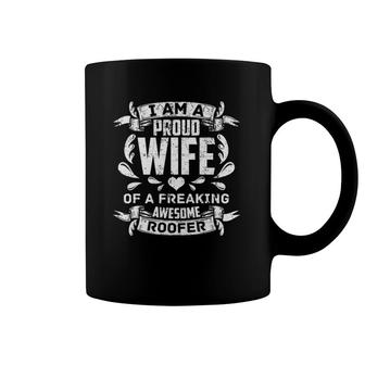 I Am A Proud Wife Of A Freaking Awesome Roofer Roofing Dads Coffee Mug | Mazezy