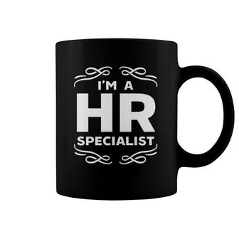 I Am An Hr Specialist Manager Human Resources Department Coffee Mug | Mazezy