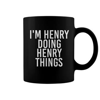 I Am Henry Doing Henry Things Funny Christmas Gift Idea Coffee Mug - Thegiftio UK