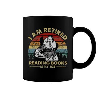 I Am Retired Reading Books Is My Job Vintage Coffee Mug | Mazezy