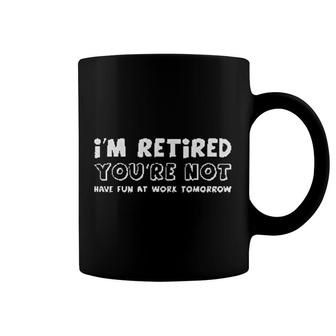 I Am Retired You Are Not Funny Retirement Gift For Men Dad Grandpa Coffee Mug - Thegiftio UK