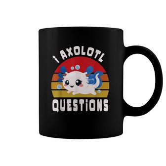 I Axolotl Questions Funny Cute Axolotl For Kids Cute Axolotl Coffee Mug | Mazezy