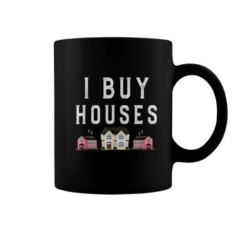 I Buy Houses Funny Real Estate Investor Sayings Awesome Gift Coffee Mug | Mazezy