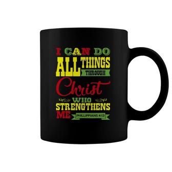 I Can Do All Things Through Christ Religious Coffee Mug | Mazezy