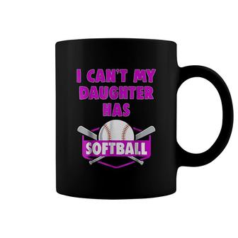 I Cant My Daughter Has Softball Coffee Mug | Mazezy