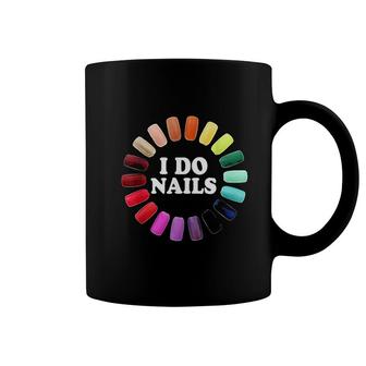 I Do Nails Nail Tech Coffee Mug | Mazezy