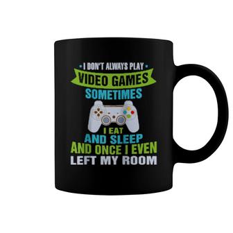 I Don't Always Play Video Games Cute Gamer Boys Teens Coffee Mug | Mazezy AU