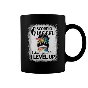 I Don't Get Older I Level Up Messy Bun Scorpio  Coffee Mug