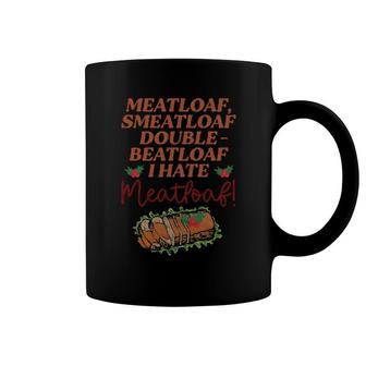 I Hate Meatloaf Coffee Mug | Mazezy
