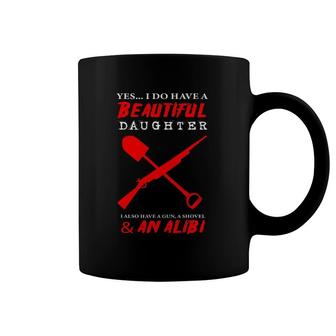I Have A Beautiful Kid Daughter Gun Shovel Protective Dad Coffee Mug | Mazezy