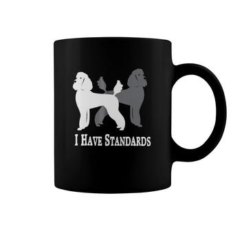 I Have Standards Poodles Classic Coffee Mug | Mazezy