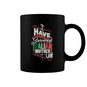 I Have Survived An Italian Mother-In-Law Humorous Coffee Mug | Mazezy