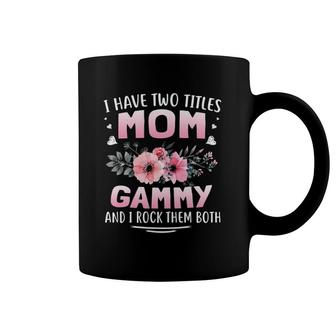 I Have Two Titles Mom & Gammy Mother's Day Gifts Coffee Mug | Mazezy