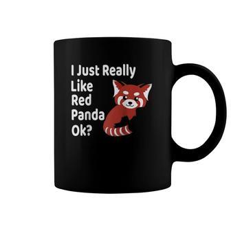 I Just Really Like Red Panda Ok Funny Red Panda Lover Gift Raglan Baseball Tee Coffee Mug | Mazezy
