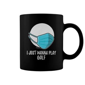 I Just Wanna Play Golf Player Coffee Mug | Mazezy