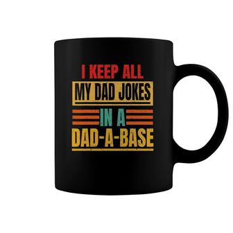 I Keep All My Dad Jokes In A Dad-A-Base Father Daddy Vintage Coffee Mug | Mazezy