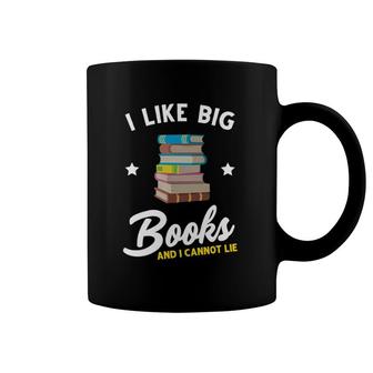 I Like Big Books And I Cannot Lie Booklover Reading Bookworm Coffee Mug | Mazezy
