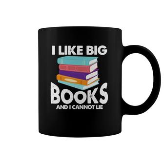 I Like Big Books And I Cannot Lie Reading Reader Bookworm Coffee Mug | Mazezy