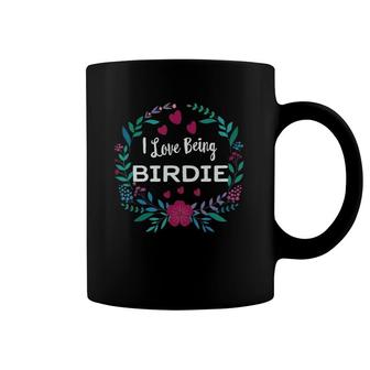I Love Being Birdiemother's Day Gift For Grandmother Coffee Mug | Mazezy