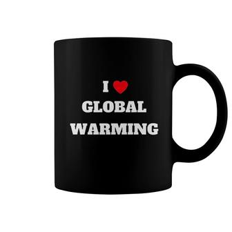 I Love Global Warming Climate Change Coffee Mug | Mazezy
