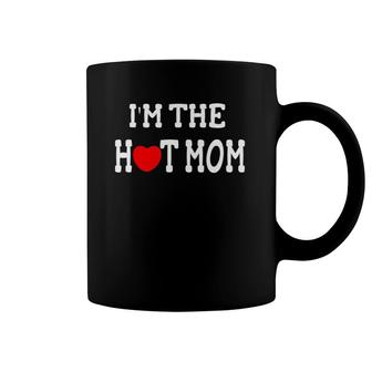 I Love Hot Moms I'm The Hot Mom Coffee Mug | Mazezy