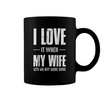 I Love It When My Wife Lets Me Buy More Coffee Mug | Mazezy