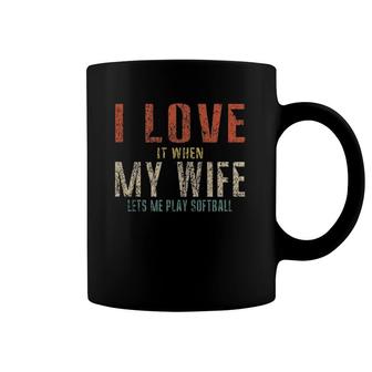I Love It When My Wife Lets Me Play Softball Funny Retro Coffee Mug | Mazezy