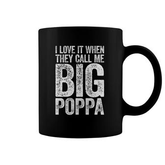 I Love It When They Call Me Big Poppa Father's Day Coffee Mug | Mazezy