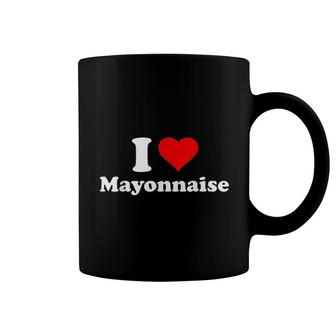 I Love Mayonnaise Coffee Mug | Mazezy