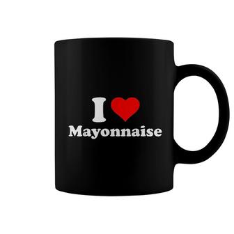 I Love Mayonnaise Coffee Mug | Mazezy