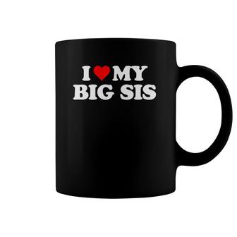 I Love My Big Sis - Heart Funny Fun Gift Tee Coffee Mug | Mazezy