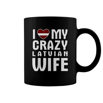 I Love My Crazy Latvian Wife Funny Coffee Mug | Mazezy