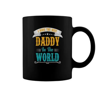I Love My Daddy I Have The Best Daddy Coffee Mug | Mazezy