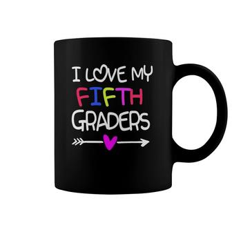 I Love My Fifth Graders Fun 5Th Grade Teacher Back To School Coffee Mug | Mazezy