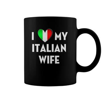 I Love My Italian Wife - Funny Italian S Gift Coffee Mug | Mazezy