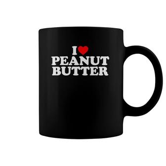 I Love Peanut Butter I Heart Peanut Butter Coffee Mug | Mazezy