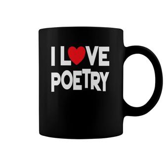 I Love Poetry Quote Teacher And Student Design Coffee Mug | Mazezy