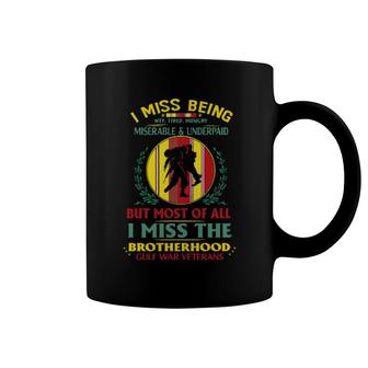 I Miss Being Miserable And Underpaid But Most Of All I Miss The Brotherhood Coffee Mug | Mazezy