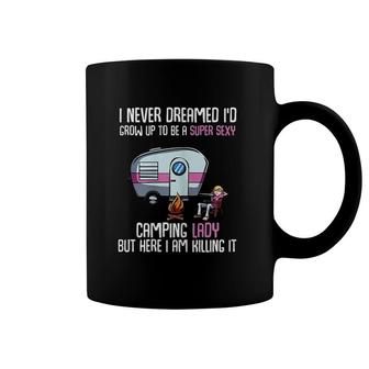 I Never Dreamed Id Grow Up Camping Lady Camper Coffee Mug - Thegiftio UK