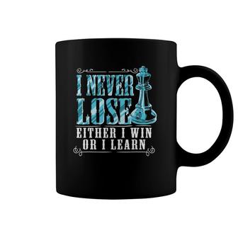 I Never Lose Either I Win Or I Learn Chess Player Coffee Mug | Mazezy