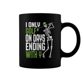 I Only Golf On Days Ending With Y Skeleton Golfer Coffee Mug | Mazezy
