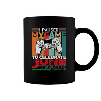 I Paused My Game To Celebrate Juneteenth 19Th Black Pride Coffee Mug | Mazezy