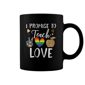 I Promise To Teach Love Special Education Teacher Coffee Mug | Mazezy