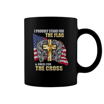 I Proudly Stand For The Flag And Kneel For The Cross Coffee Mug | Mazezy
