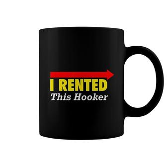I Rented This Hooker Coffee Mug | Mazezy