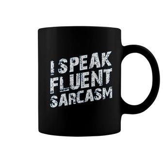 I Speak Fluent Sarcasm Coffee Mug | Mazezy