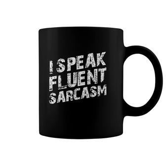 I Speak Fluent Sarcasm Funny Coffee Mug | Mazezy