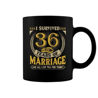 I Survived 36 Years Of Marriage And All I Got Was This Coffee Mug | Mazezy