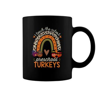 I Teach The Cutest Preschool Turkeys Thanksgiving Teacher Coffee Mug | Mazezy