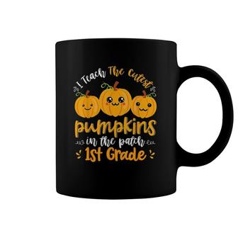 I Teach The Cutest Pumpkins In The Patch 1St Grade Teacher Coffee Mug | Mazezy